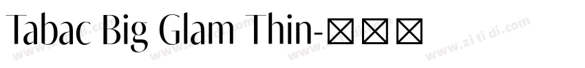 Tabac Big Glam Thin字体转换 Tabac Big Glam Thin字体转换